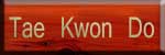 About Tae Kwon Do